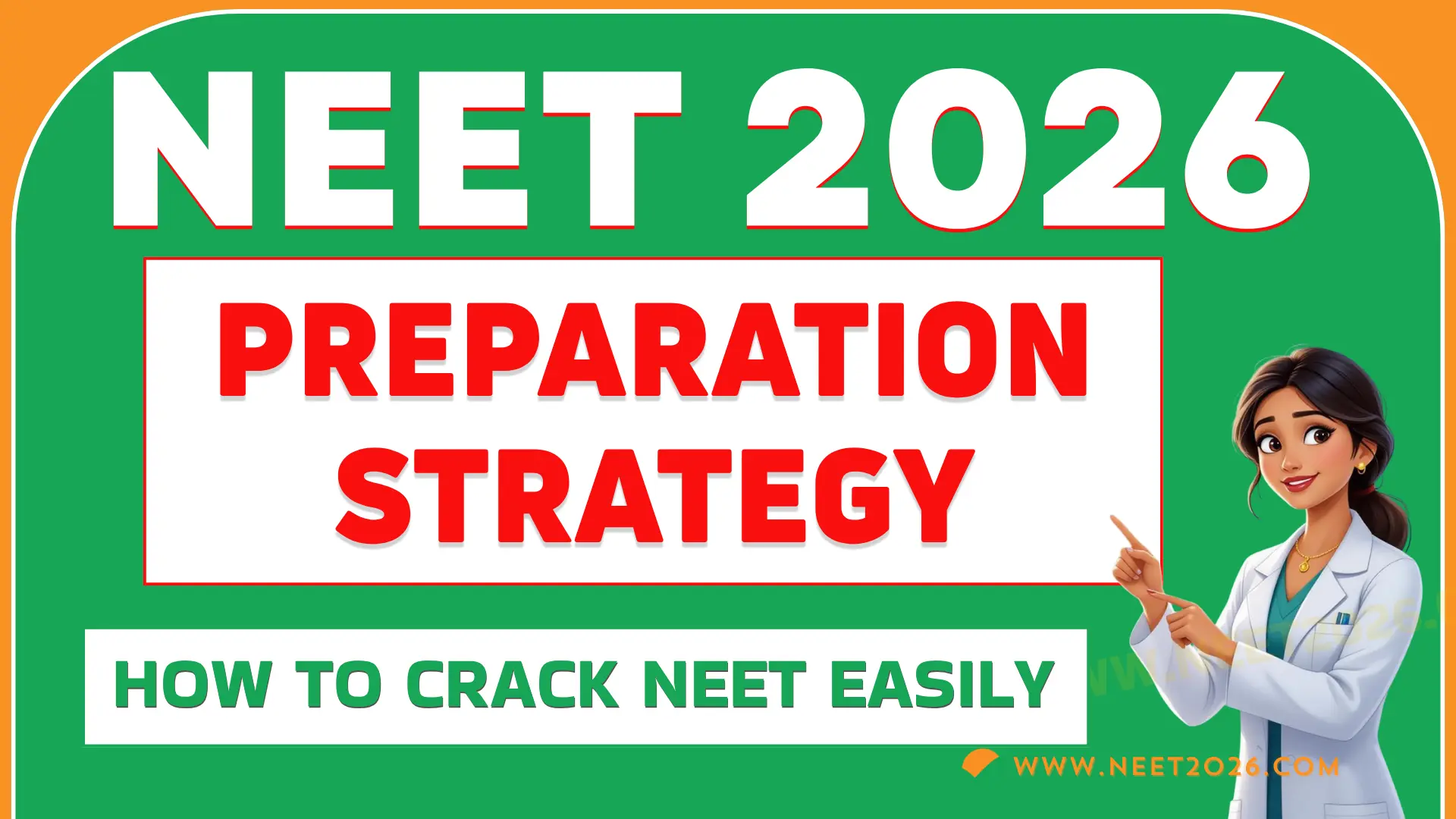 NEET UG 2026 Preparation Strategy: How to Crack NEET Easily