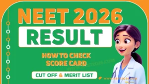 NEET UG 2026 Result How To Check Score Card, Cut Off & Merit List