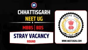 Chhattisgarh NEET UG 2025 Stray Vacancy Round Schedule Released Registration, Choice Filling & Admission Dates Out